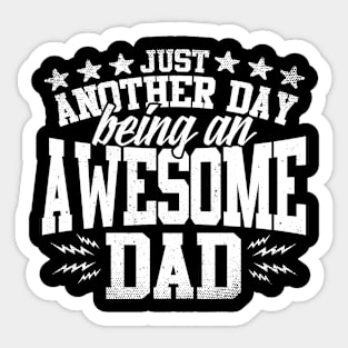 Just Another Day Being An Awesome Dad Sticker